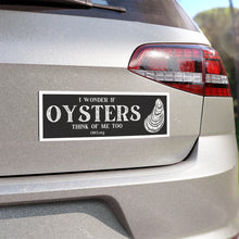 Load image into Gallery viewer, &quot;I Wonder if Oysters Think of Me Too&quot; Custom Car Magnets
